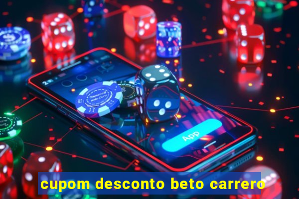 cupom desconto beto carrero